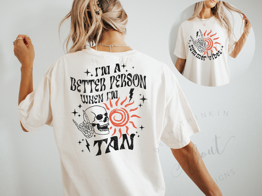 I’m a better person when I am tan summer vibes oversized shirt