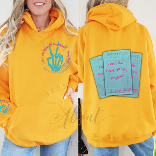 I CAN DO BAD ALL BY MYSELF HOODIE gold